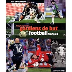Les plus grands gardiens de but du football fran�ais