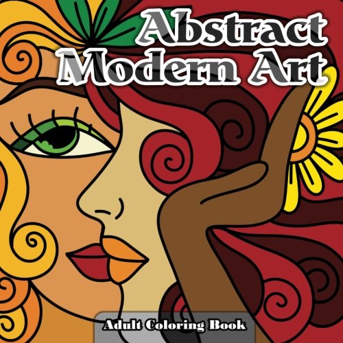 Abstract Modern Art Adult Coloring Book (Sacred Mandala Designs and Patterns Coloring Books for Adults) (Volume 24)