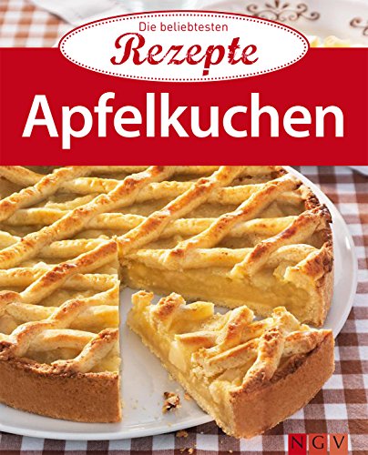 Apfelkuchen: Die beliebtesten Rezepte (German Edition)