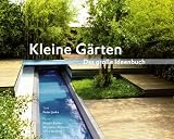 Kleine Gärten - Das große Ideenbuch