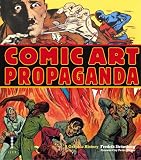 Comic art propaganda : a graphic history