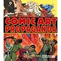 Comic Art Propaganda: A Graphic History