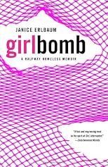 Girlbomb: A Halfway Homeless Memoir