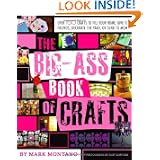 Buy The Big-Ass Book of Crafts by Mark Montano and Auxy Espinoza