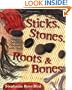 Sticks, Stones, Roots & Bones: Hoodoo, Mojo & Conjuring with Herbs