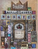 Mixed-Media Mosaics: Techniques and Projects Using Polymer Clay Tiles, Beads & Other Embellishments