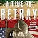 A Time to Betray: The Astonishing Double Life of a CIA Agent inside the Revolutionary Guards of Iran