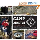 Camp Cooking: The Black Feather Guide: Eating Well in the Wild by Mark Scriver, Wendy Grater, and Joanna Baker