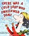 There Was a Cold Lady Who Swallowed Some Snow