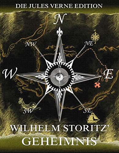 Wilhelm Storitz' Geheimnis: Voll Illustriert und biographisch kommentiert (German Edition)