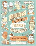 Artists, writers, thinkers, dreamers : portraits of fifty famous folks & all their weird stuff