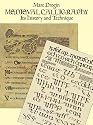 Medieval Calligraphy: Its History and Technique (Lettering, Calligraphy, Typography)