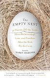 Empty Nest, The: 31 Parents Tell the Truth About Relationships, Love, and Freedom After the Kids Fly the Coop