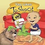 Yao Likes To Shoot (Little Ballers Of The World Book 5)