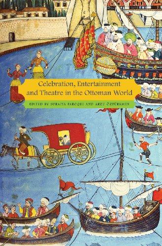 Celebration, Entertainment and Theatre in the Ottoman World (Enactments)