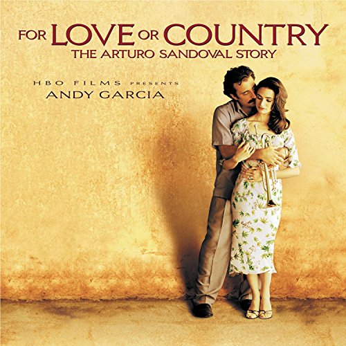 For Love Or Country-Arturo Sandoval Story Arturo Sandoval