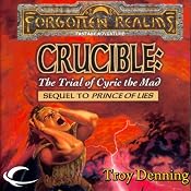 Crucible: The Trial of Cyric the Mad: Forgotten Realms: The Avatar, Book 5 | [Troy Denning]