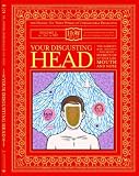 Your Disgusting Head: The Darkest, Most Offensive-And Moist-Secrets of Your Mouth, Nose and Ears