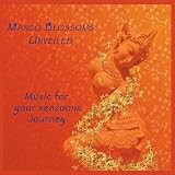 Mango Blossoms Unveiled-Music for Your Sensuous Jo