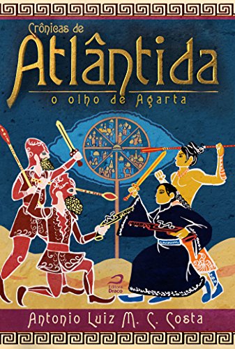 Crônicas de Atlântida: O olho de Agarta (Portuguese Edition)