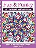 Fun & Funky Coloring Book Treasury: Designs to Energize and Inspire