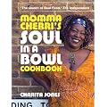 Momma Cherri's Soul in a Bowl Cookbook