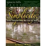 Simplicity:Zen,TaoismandtheArtofTea(TheZenclassic!)