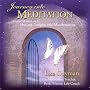 Journey Into Meditation: Guided Meditations For Healing, Insight And Manifestation