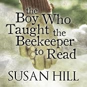 The Boy Who Taught the Beekeeper to Read | [Susan Hill]