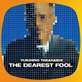 THE DEAREST FOOL 【SHM-CD】