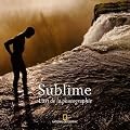 Sublime : L'art de la photographie
