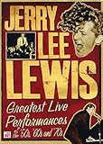 Jerry Lee Lewis: Greatest Live Performances of the 50s, 60s and 70s