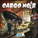 カーゴ・ノワール (Cargo Noir)
