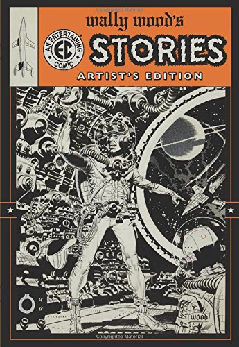 Wally Wood's Ec Stories: Artist's Edition