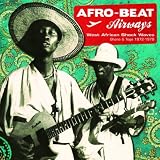 Afro Beat Airways: West African Shock Waves Ghana & Togo 1972-1978