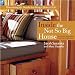 Inside the Not So Big House: Discovering the Details that Bring a Home to Life (Susanka)