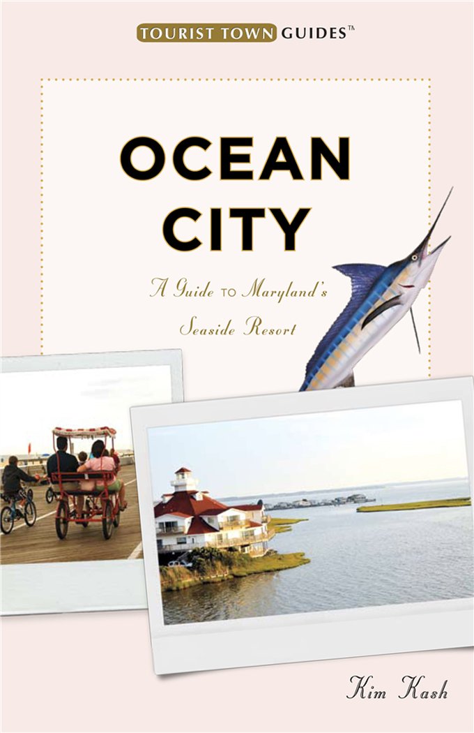 Ocean City: A Guide to Maryland's Seaside Resort (Tourist Town ... Ocean City: A Guide to Maryland's Seaside Resort (Tourist Town ...
