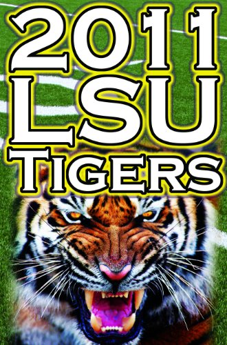2011 - 2012 LSU Tigers Undefeated SEC Champions, BCS Championship Game, & a College Football Legacy