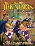 The Best of Jennings: Four Utterly Wizard Adventures All Jolly Well Complete and Unabridged