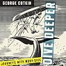 Dive Deeper: Journeys with Moby-Dick 