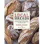 Local Breads: Sourdough and Whole-Grain Recipes from Europe's Best Artisan Bakers