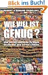 Wie viel ist genug?: Vom Wachstumswah...