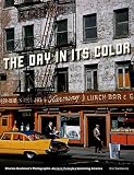 The day in its color : Charles Cushman's photographic journey through a vanishing America