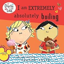 I Am Extremely Absolutely Boiling (Charlie & Lola (8x8))