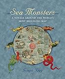 Sea Monsters: A Voyage around the World's Most Beguiling Map