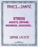 acheter livre occasion Trucs de santé : Stress, anxiété, déprime, insomnies, angoisses