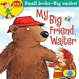 My big friend, Walter