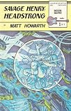 Savage Henry: Headstrong #1 (1 of 3)