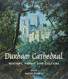 Durham Cathedral : history, fabric and culture