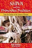 Shiva and the Primordial Tradition: From the Tantras to the Science of Dreams